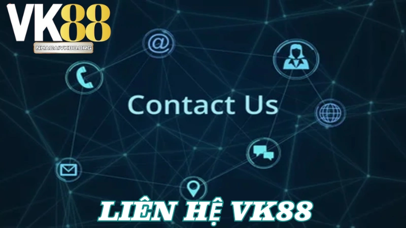 Chia sẻ cách liên hệ VK88 nhanh nhất