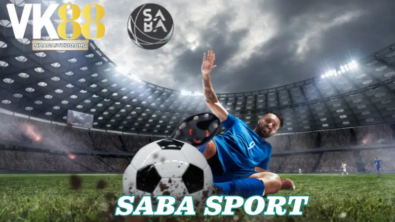 Tìm hiểu sơ lược về SABA Sport tại VK88